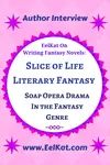 Slice of Life Literary Fantasy - Soap Opera Drama of the Fantasy Genre