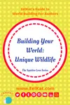 Your World: Unique Wildlife | EelKat's Guide To Worldbuilding For Fantasy Authors - The Squidoo Series