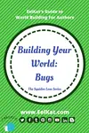 Your World: Bugs | EelKat's Guide To World Building - The Squidoo Series