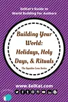 Your World: Holidays, Holy Days & Rituals vs Fantasy | EelKat's Guide To World Building - The Squidoo Series