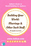 Your World: Marriages & Other Such Stuff in Fantasy or Sci-Fi | EelKat's Guide To World Building - The Squidoo Series