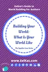 What is your world like? | EelKat's Guide To World Building - The Squidoo Series